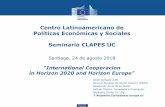 Centro Latinoamericano de Políticas Económicas y Sociales ... · Investigación (ERC) 2. Tecnologías futuras y emergentes (FET) 3. Marie Skłodowska-Curie (MSCA) 4. Infraestructuras