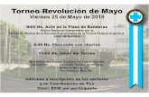 TORNEO ABIERTO REVOLUCIÓN DE MAYO...TORNEO ABIERTO REVOLUCIÓN DE MAYO Viernes 25 de mayo del 2018 Hora: 09:00 Acto en la Plaza de las Banderas: Himno Nacional interpretado por la