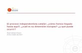 El proceso independentista catalán: ¿cómo hemos llegado hasta … · 2017-11-21 · 23 de octubre de 2017 . ... Las movilizaciones de la sociedad civil se retroalimentan con la