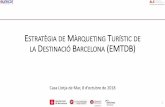 Presentación de PowerPoint · branding per a la ciutat de Barcelona Pla Estratègic de Turisme 2020 de Barcelona Pla de Màrqueting Turístic de les ... Perfil i hàbits dels turistes