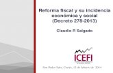 Reforma fiscal y su incidencia económica y social (Decreto ... · Reformas fiscales aprobadas desde 2010 • Ley de fortalecimiento de los ingresos, equidad social y racionalización