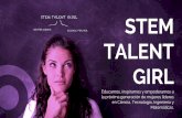 Presentación de PowerPoint · STEM Talent Girl es un proyecto educativo para el desarrollo del talento y el fomento de vocaciones científico-tecnológicas dirigido específicamente