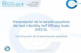Presentación de PowerPoint€¦ · Presentación de la versión española del test Infertility Self Efficacy Scale (ISES). Construcción de la baremación española. 3 Se han realizado