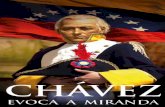 CHÁVEZ EVOCA A MIRANDA · al pueblo, la Juventud Patriótica liderizada por Bolívar y los hijos de José María España, el mártir revolucionario, izaron la bandera, claro que