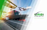 Presentación de PowerPoint - ORBI Logistic · Como expertos en manejo de contenedores, logrando el volumen necesario para conseguir una alta extensión de negociación con nuestros