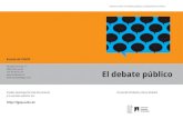 El debate público - UAB Barcelona · El debate público. Similitudes y diferencias 65 3. ¿Sirve el debate público para la acción comunitaria? 67 ANEXO ..... 69 UN ESQUEMA DE LOS