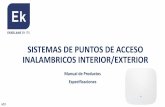 SISTEMAS DE PUNTOS DE ACCESO INALAMBRICOS …€¦ · INALAMBRICOS INTERIOR/EXTERIOR Manual de Productos Especificaciones v03. Índice de Contenidos Presentación Hardware Interfaz