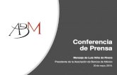 Conferencia de Prensa - ABM€¦ · Conferencia de Prensa • Mensaje de Luis Niño de Rivera • Presidente de la Asociación de Bancos de México • 20 de mayo, 2019. Fuente: Banxico