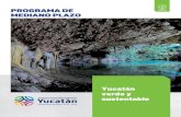 Yucatán verde y sustentable · 2020-02-06 · Por ello, desde la Secretaría de Desarrollo Sustentable (SDS) estamos generando programas específicos que nos permitan cumplir con