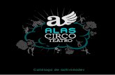  · 2019-11-12 · ACTIVIDADES RI-RS CIRCO TEATRO ALAS CIRCO TEAT RO Somos una asociación Socio Cultural residente en Córdoba y nuestro objetivo es difundir el circo y utilizarlo
