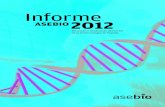 Informe ASEBIO 2012 Asebio_2012_… · tendencia de incremento en la importan-cia de la biotecnología en la economía del país. Este porcentaje nos sitúa a tres pun-tos de sectores