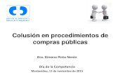 Colusión en procedimientos de compras públicasinclusionfinanciera.mef.gub.uy/innovaportal/file/... · Colusión en procedimientos de compras públicas Dra. Ximena Pinto Nerón Día
