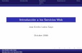 Introducci´on a los Servicios Webdi002.edv.uniovi.es/~labra/cursos/XMLAvanzado/ServiciosWeb.pdf · Contenidos Introducci´on Est´andares Arquitecturas Retos Servicios Web I Aplicaciones