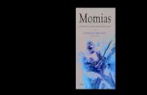 Momias - PlanetadeLibros · la momificación se había abaratado y estaba al alcance de las personas con menos posibles. Todo el mundo helenístico, heredero del des-membrado imperio