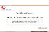 Cerﬁcación en: EC0518 “Venta especializada de productos y ...ceimco.com/servicios/2018/EC0518 Venta... · realiza ac7vidades especializadas de análisis de mercado meta, detección