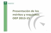 Presentación de los méritos y requisitos OEP 2013 15 · 2019-01-26 · 3 • ¿Quiénes tienen que presentar la documentación acreditativa de requisitos y méritos de la OEP 2013‐15?