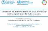 Situación de Tuberculosis en las Américas y …...• En el año 2016 los fondos para prevención, diagnóstico y tratamiento alcanzaron los US$ 6,9 billones, estimándose una brecha