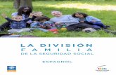 LA DIVISIÓN - Caf.fr · 2020-03-03 · Creada en 1945, la división Familia es una de los cinco componentes del régimen general de la Seguridad Social, junto con Enfermedad, Riesgos