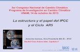 La estructura y el papel del IPCC y el Ciclo AR5 - UNAM€¦ · • Evaluar la literatura regional, sub-regional y local • ... tienen que considerarse en más de un Grupo de Trabajo