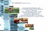 GUATEMALA: CONSTRUCCION DE UNA ESTRATEGIA DE … · 2020-01-29 · CONSTRUCCION DE UNA ESTRATEGIA DE DESARROLLO CON BAJAS EMISIONES CON INCLUSION SOCIAL. Guatemala: Construcción