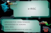 Presentación de PowerPoint · VIDAL ROMERO UNIVERSIDAD DE SONORA ABRIL 2015 arnoldo.vidal@industrial.uson.mx. e-RISC “ELABORACION DE UN EQUIPO DE RESPUESTA A INCIDENTES DE SEGURIDAD