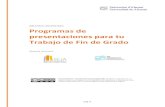 Programas de presentaciones para tu Trabajo de Fin de Gradorua.ua.es/dspace/.../ci2_avanzado_2014-15_Programas... · pág. 0 BIBLIOTECA UNIVERSITARIA Programas de presentaciones para