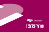 MEMORIA ANUAL 2015 - Hospital de Sant Rafael · PRESENTACIÓN4 ESTRATEGIA Líneas y objetivos estratégicos: principales avances 2015 Modelo de seguimiento de la implantación ÁMBITO