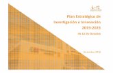 Plan Estratégico de Investigación e Innovación 2019-2023 ejec… · Taller de Grupo Gestión y Apoyo Científico: 7 participantes. Plan Estratégico i+12 2019-2023 CONTENIDO 1.