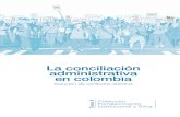 La conciliación administrativa en colombia...5 Constitución Política Artículo 116: Facultad para los particulares para actuar como conciliadores. LEY 23 DE 1991 “Por medio de