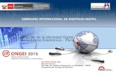 SEMINARIO INTERNACIONAL DE IDENTIDAD DIGITAL · 2018-10-26 · Agenda Digital Peruana jun 20, 2006 Estrategia Nacional de Gobierno Electrónico jul 25, 2006 Plan de Desarrollo de