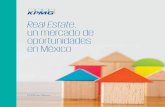'Real Estate, un mercado de oportunidades en México'€¦ · Real Estate, un mercado de oportunidades en México La última década ha sido testigo de una extraordinaria transformación