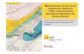 20170512 mapa geologic zones urbanes.ppt€¦ · 6 2) MAPA GEOLÒGIC DE LES ZONES URBANES DE CATALUNYA 1:5000 (MGZUC5M) Objectiu: Caracterització geològica detallada (escala 1:5000),