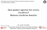 Que poden aportar les noves insulines? Nuevas insulinas ... · New Basal Insulin Formulations • Introducción • Mecanismo de acción, duración, variabilidad • Estudios pivotales