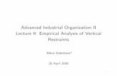 Advanced Industrial Organization II Lecture 9: …Advanced Industrial Organization II Lecture 9: Empirical Analysis of Vertical Restraints Måns Söderbom 28 April 2009 1 1 Plan Two