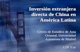 Inversión extranjera directa de China en América …economia.unam.mx/deschimex/cechimex/chmxExtras/seminarios...registran, de los cuales 623 proyectos están en América Latina y