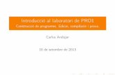Introducció al laboratori de PRO1 - Construcció de programes. … · 2013-09-23 · Construcciódeprogrames Comandes Workﬂow Entrada/sortida Organitzacióﬁtxers Jutge Outline