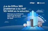 ¿Le da Office 365 problemas a su red? SD-WAN es la solución. › content › dam › citrix › es-es › ... · Microsoft Office 365 serán las más utilizadas.1 Office 365 con