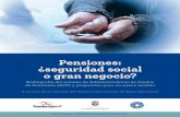 Pensiones: ¿seguridad social o gran negocio?€¦ · sistema de seguridad social; una segunda sección que aborda el carácter de las reformas a la seguridad social en América Latina