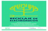 RECICLAJE DE ELECTRÓNICOS · 2018-12-17 · RECICLAJE DE ELECTRÓNICOS Los objetivos del reciclaje de los RAEE’s y las consi-deraciones básicas para la innovación que proponen
