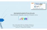 DRA OLIVIERI Presentación Familias homoparentales 28-9/dra... · 2017-10-24 · Las familias homoparentales se enfrentan con los mismos desafíos que todas las La parentalidad competente