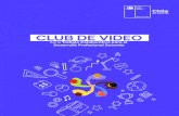 CLUB DE VIDEO - CPEIP · Focos de trabajo podrían ser la promoción del trabajo colaborativo entre los estudiantes, el uso de retroalimentación formativa, el desarrollo de la metacognición