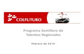 Programa Semillero de - UIS€¦ · Programa Semillero de Talentos Regionales Ciclo de trabajo del Semillero 1. Identificación de candidatos. 2. Primera captura de información.