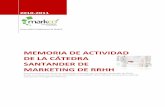 Memoria de Actividades de la C tedra Santander de ...webs.ucm.es/info/grupomarketing/actividades/... · marca como empleadora o el desarrollando exitoso de estrategias y tácticas