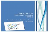 EJERCICIOS ESPIRITUALES 2016 - oalagustinos.org · 2 INTRODUCCIÓN Estimados Hermanos: Para este año como aún estamos en la ETAPA DEL VER del “Nuevo Itinerario de Comunión y