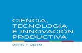 CIENCIA, TECNOLOGÍA E INNOVACIÓN PRODUCTIVA · otros ministerios a través de la iniciativa de innovación colectiva. La Fundación Argentina de Nanotecnología y la Fundación