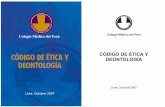 Colegio Médico del Perúrepositorio.cmp.org.pe/bitstream/CMP/25/1/CODIGO_DE_ETICA_CMP… · Ética y Deontología contiene un conjunto de orientaciones y preceptos cuyo cumplimiento