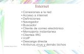 Tema 2.- Internet · Jonathan García Clavo Tema 2 Internet 3 Conexiones a la red Red de área local o LAN: es la interconexión de varios ordenadores y periféricos. – Su aplicación