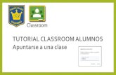 TUTORIAL CLASSROOM ALUMNOS Apuntarse a una clasefrancisschool.cl/web/wp-content/uploads/2020/04/Tutorial... · 2020-04-01 · Crea tu primera clase o apúntate a ella Google Classroom