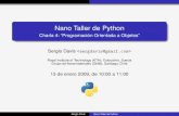 Nano Taller de Python - gnm.cl · Python por supuesto soporta esta tecnica, en Python´ todo es un objeto con atributos y metodos´ . Sergio Davis Nano Taller de Python. Conceptos