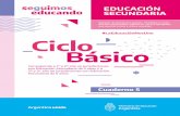 #LaEducaciónNosUne Ciclo Básico · tivas de gobierno orientadas a fortalecer la escuela, el trabajo docente y el acompaña- ... a través de la plataforma virtual de acceso gratuito